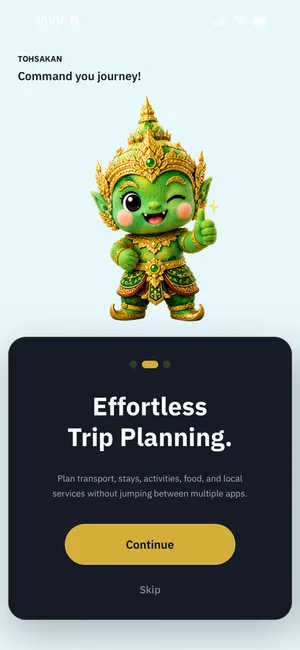 Onboarding screen with the Tohsakan mascot giving a thumbs up and the text Effortless Trip Planning: plan transport, stays, activities and food without jumping between apps